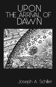 Upon the Arrival of Dawn (by Joseph A. Schiller)
